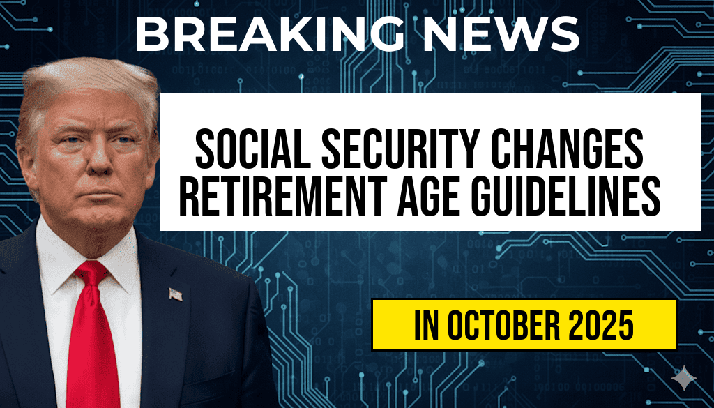 Social Security Updates Retirement Guidelines: 67 Is No Longer Considered Full Retirement Age in the United States